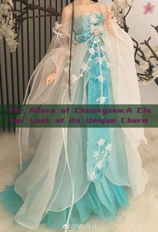 The Allure of Cheongsam:A Closer Look at its Unique Charm The Allure of Cheongsam:A Closer Look at its Unique Charm