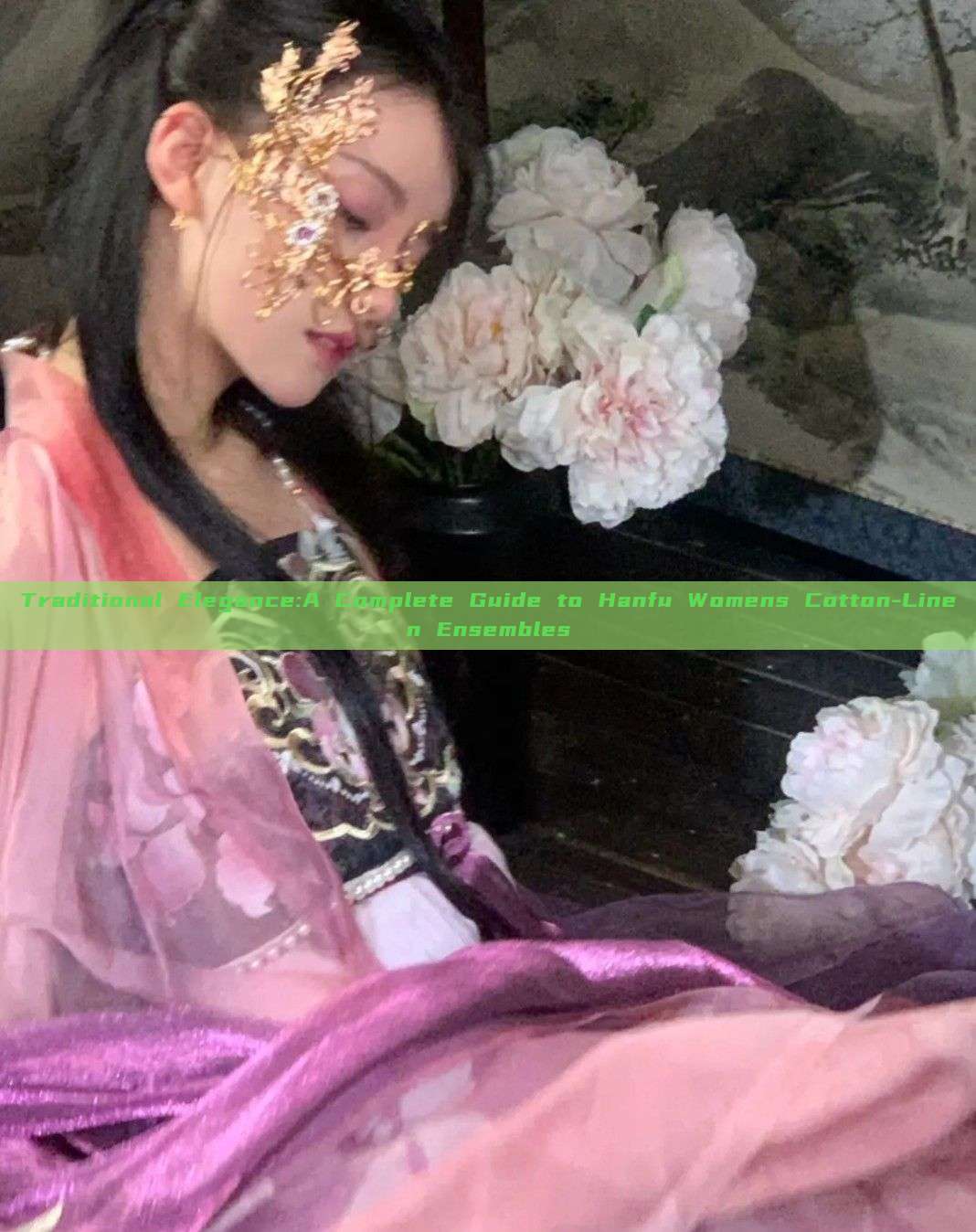 Traditional Elegance:A Complete Guide to Hanfu Womens Cotton-Linen Ensembles Traditional Elegance:A Complete Guide to Hanfu Womens Cotton-Linen Ensembles