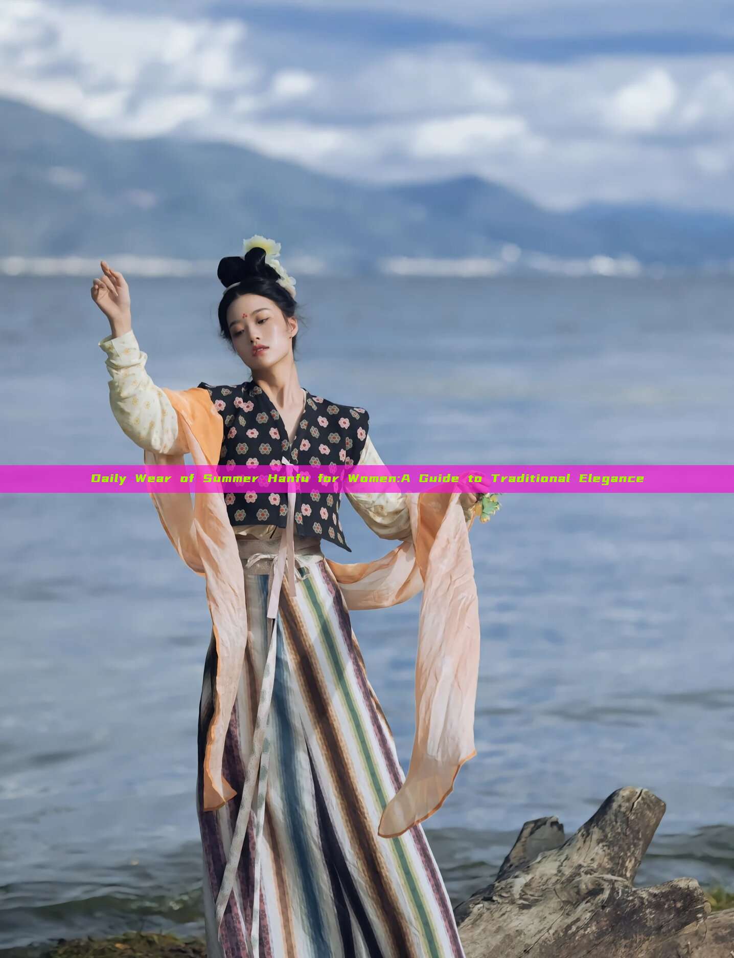 Daily Wear of Summer Hanfu for Women:A Guide to Traditional Elegance Daily Wear of Summer Hanfu for Women:A Guide to Traditional Elegance