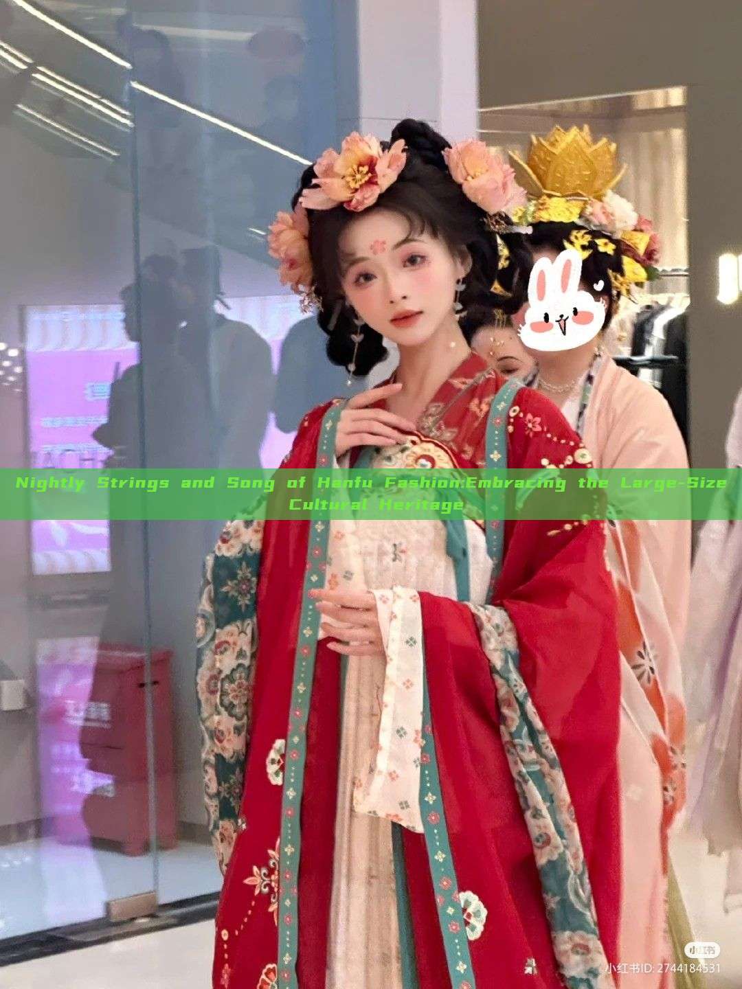 Nightly Strings and Song of Hanfu Fashion:Embracing the Large-Size Cultural Heritage Nightly Strings and Song of Hanfu Fashion:Embracing the Large-Size Cultural Heritage