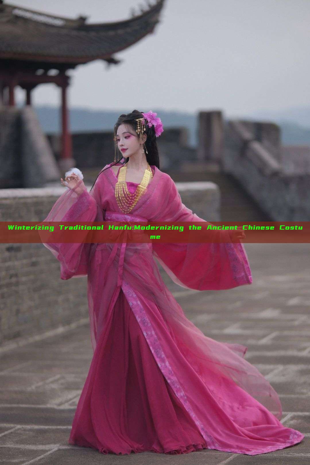 Winterizing Traditional Hanfu:Modernizing the Ancient Chinese Costume Winterizing Traditional Hanfu:Modernizing the Ancient Chinese Costume