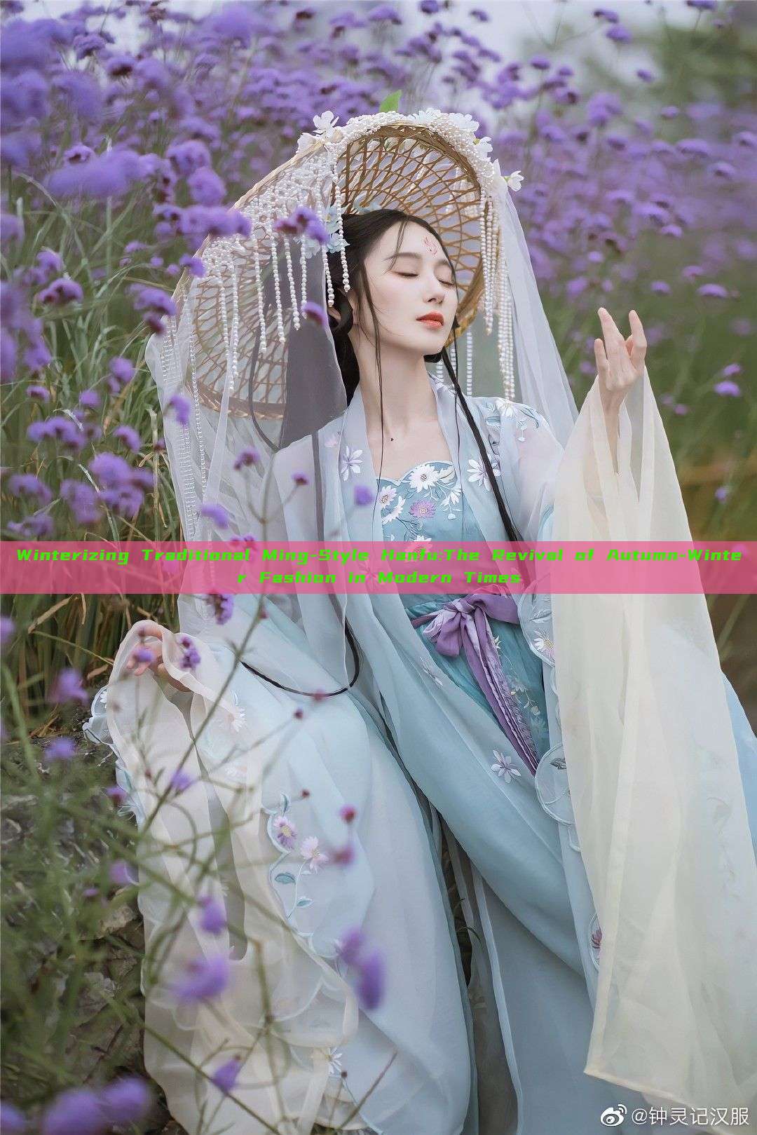 Winterizing Traditional Ming-Style Hanfu:The Revival of Autumn-Winter Fashion in Modern Times Winterizing Traditional Ming-Style Hanfu:The Revival of Autumn-Winter Fashion in Modern Times