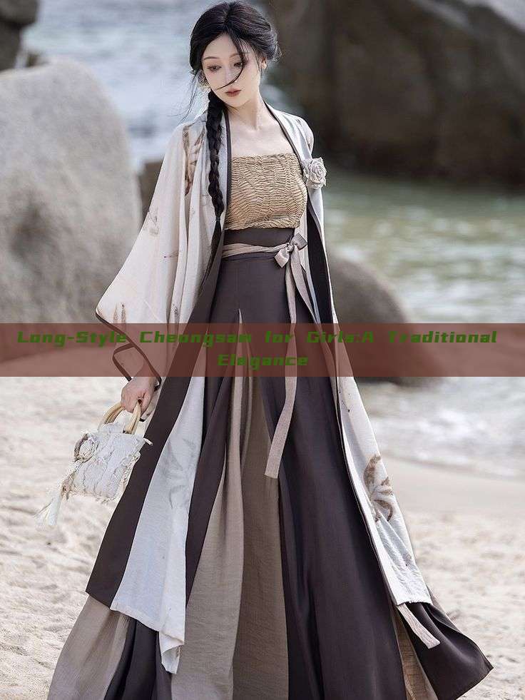 Long-Style Cheongsam for Girls:A Traditional Elegance