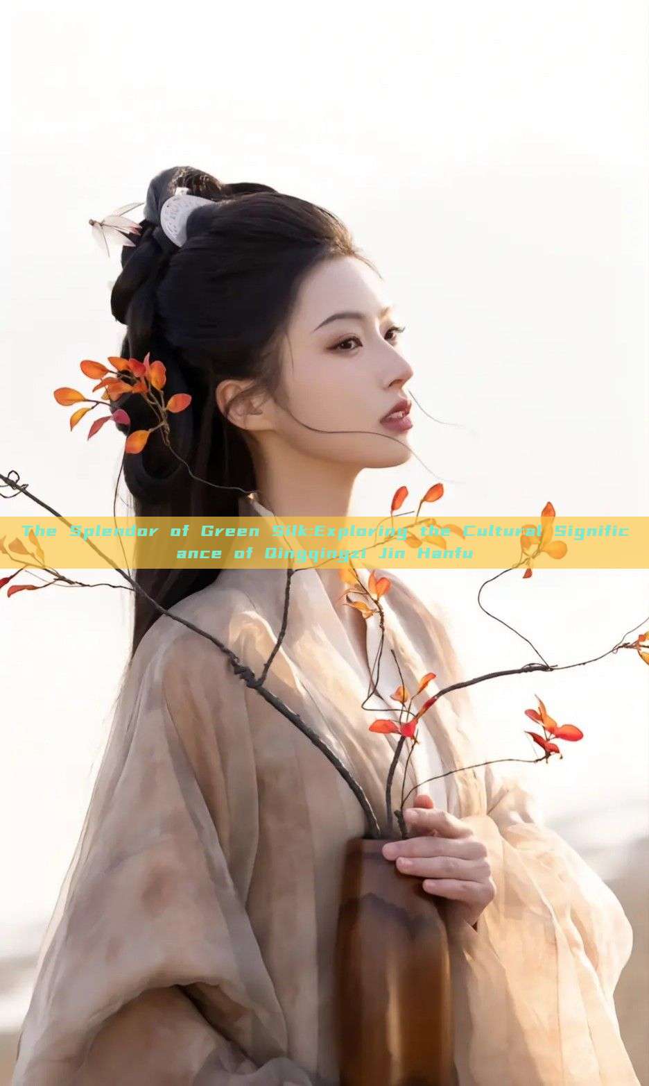 The Splendor of Green Silk:Exploring the Cultural Significance of Qingqingzi Jin Hanfu