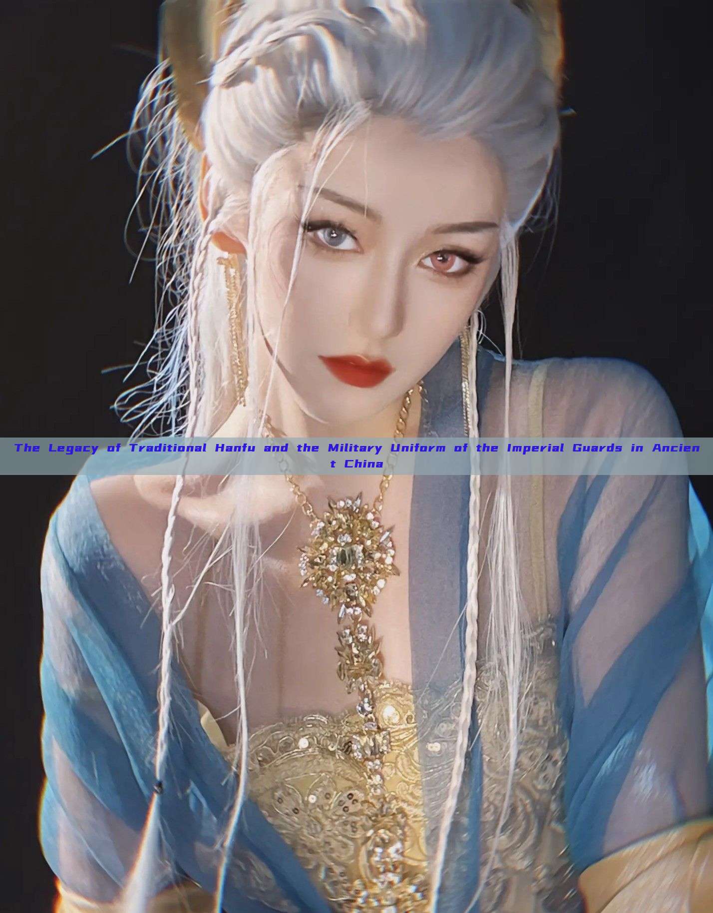 The Legacy of Traditional Hanfu and the Military Uniform of the Imperial Guards in Ancient China The Legacy of Traditional Hanfu and the Military Uniform of the Imperial Guards in Ancient China