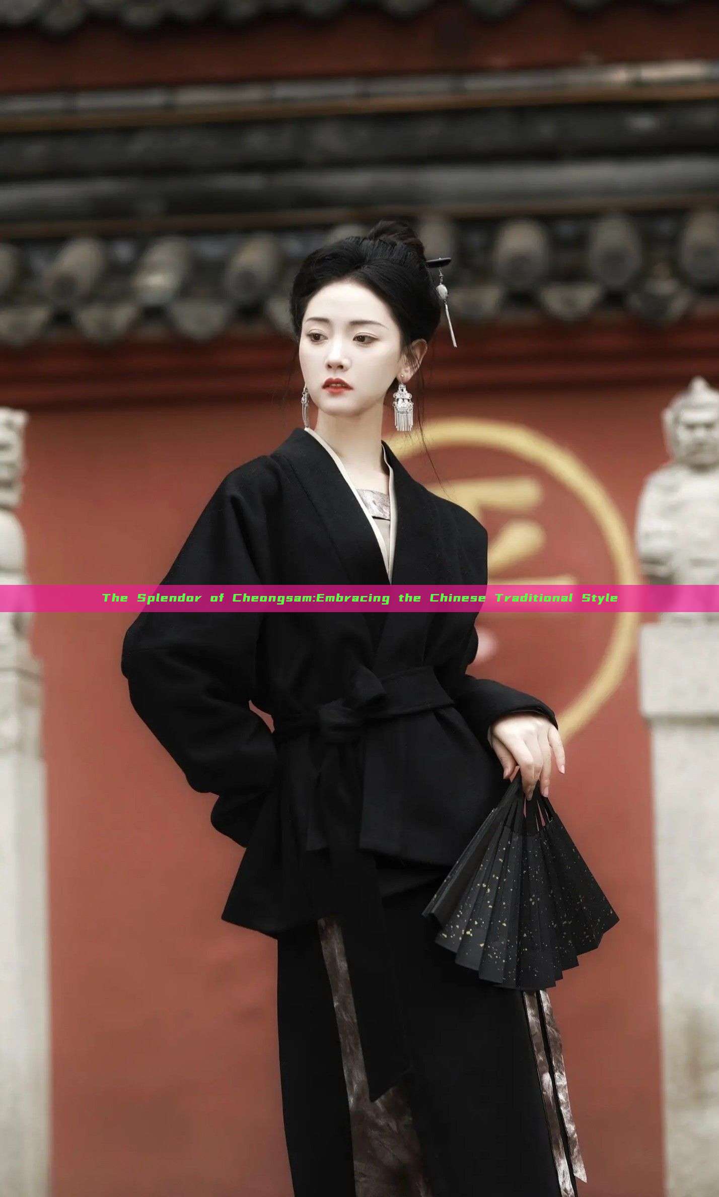 The Splendor of Cheongsam:Embracing the Chinese Traditional Style