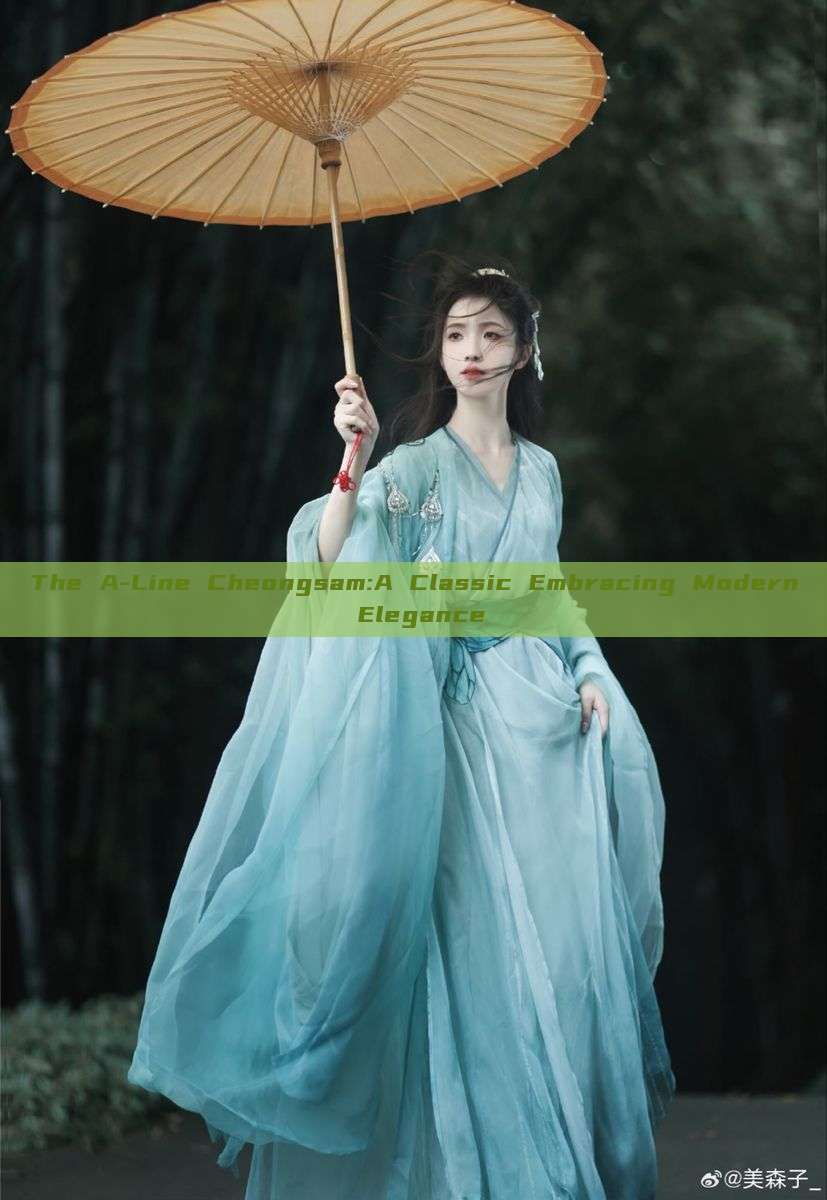 The A-Line Cheongsam:A Classic Embracing Modern Elegance The A-Line Cheongsam:A Classic Embracing Modern Elegance