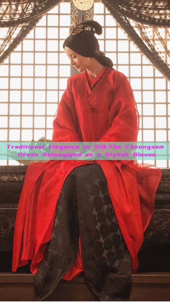 Traditional Elegance in Silk:The Cheongsam Dress Reimagined as a Stylish Blouse Traditional Elegance in Silk:The Cheongsam Dress Reimagined as a Stylish Blouse