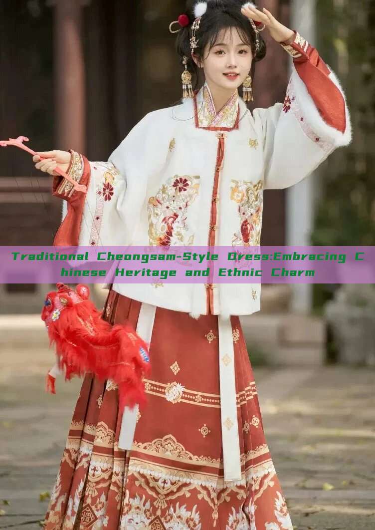 Traditional Cheongsam-Style Dress:Embracing Chinese Heritage and Ethnic Charm Traditional Cheongsam-Style Dress:Embracing Chinese Heritage and Ethnic Charm