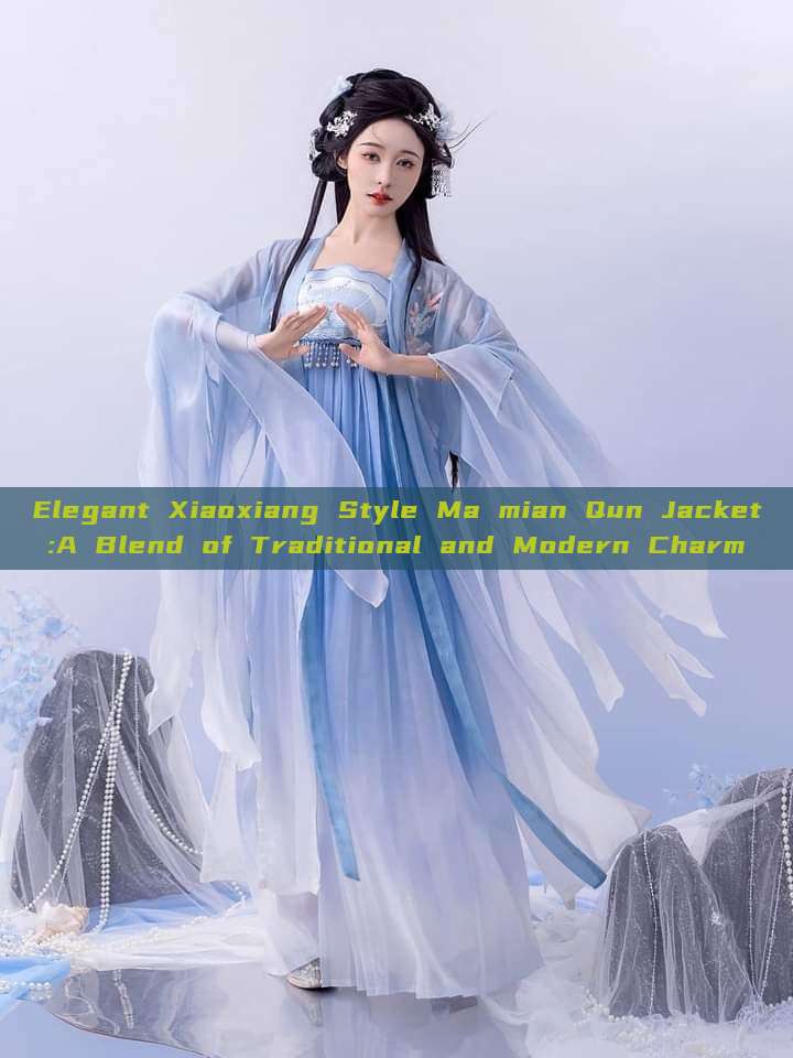 Elegant Xiaoxiang Style Ma mian Qun Jacket:A Blend of Traditional and Modern Charm Elegant Xiaoxiang Style Ma mian Qun Jacket:A Blend of Traditional and Modern Charm
