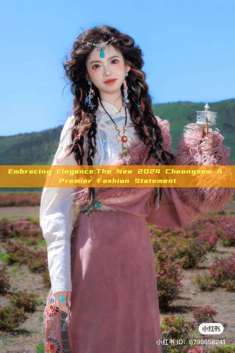 Embracing Elegance:The New 2024 Cheongsam A Premier Fashion Statement Embracing Elegance:The New 2024 Cheongsam A Premier Fashion Statement