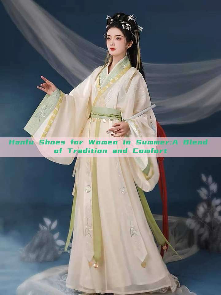 Hanfu Shoes for Women in Summer:A Blend of Tradition and Comfort Hanfu Shoes for Women in Summer:A Blend of Tradition and Comfort