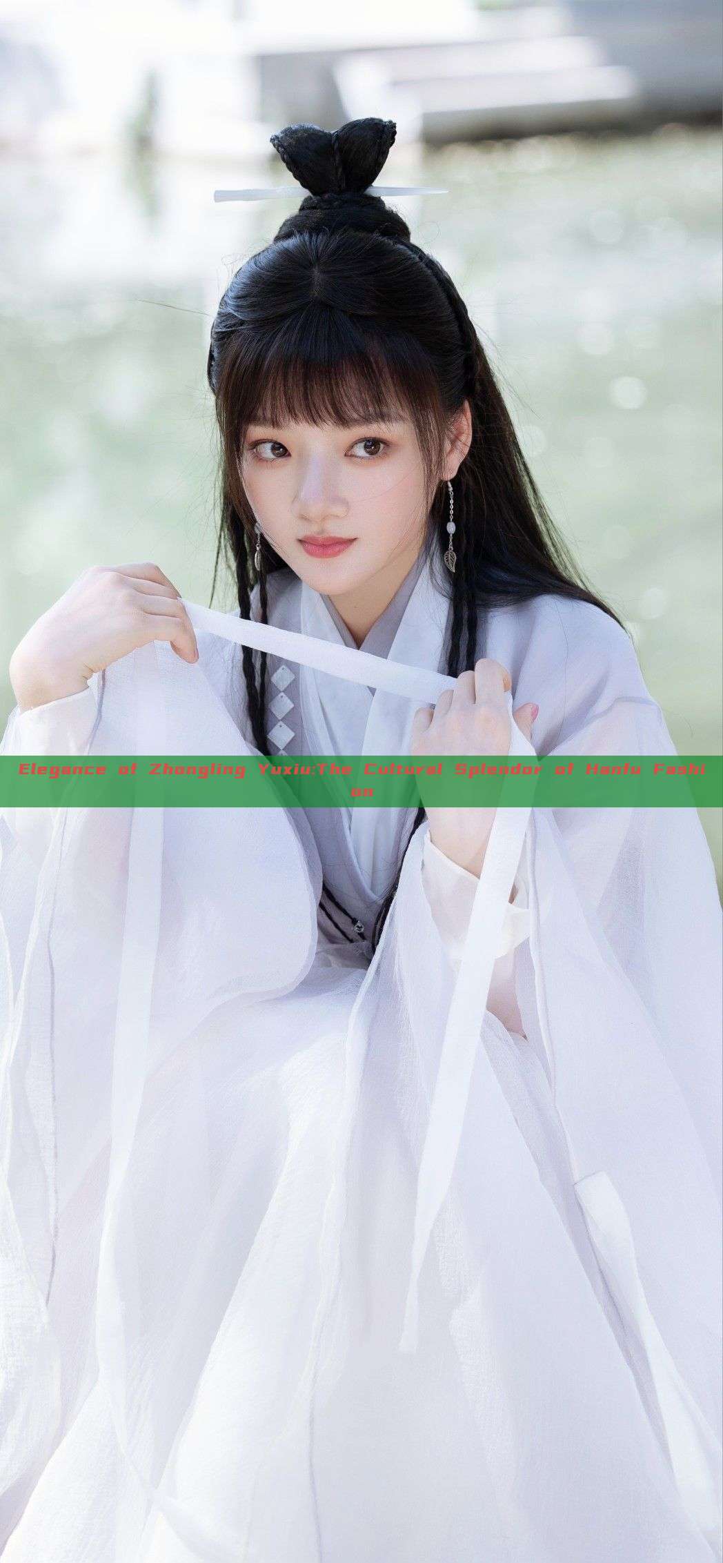 Elegance of Zhongling Yuxiu:The Cultural Splendor of Hanfu Fashion Elegance of Zhongling Yuxiu:The Cultural Splendor of Hanfu Fashion