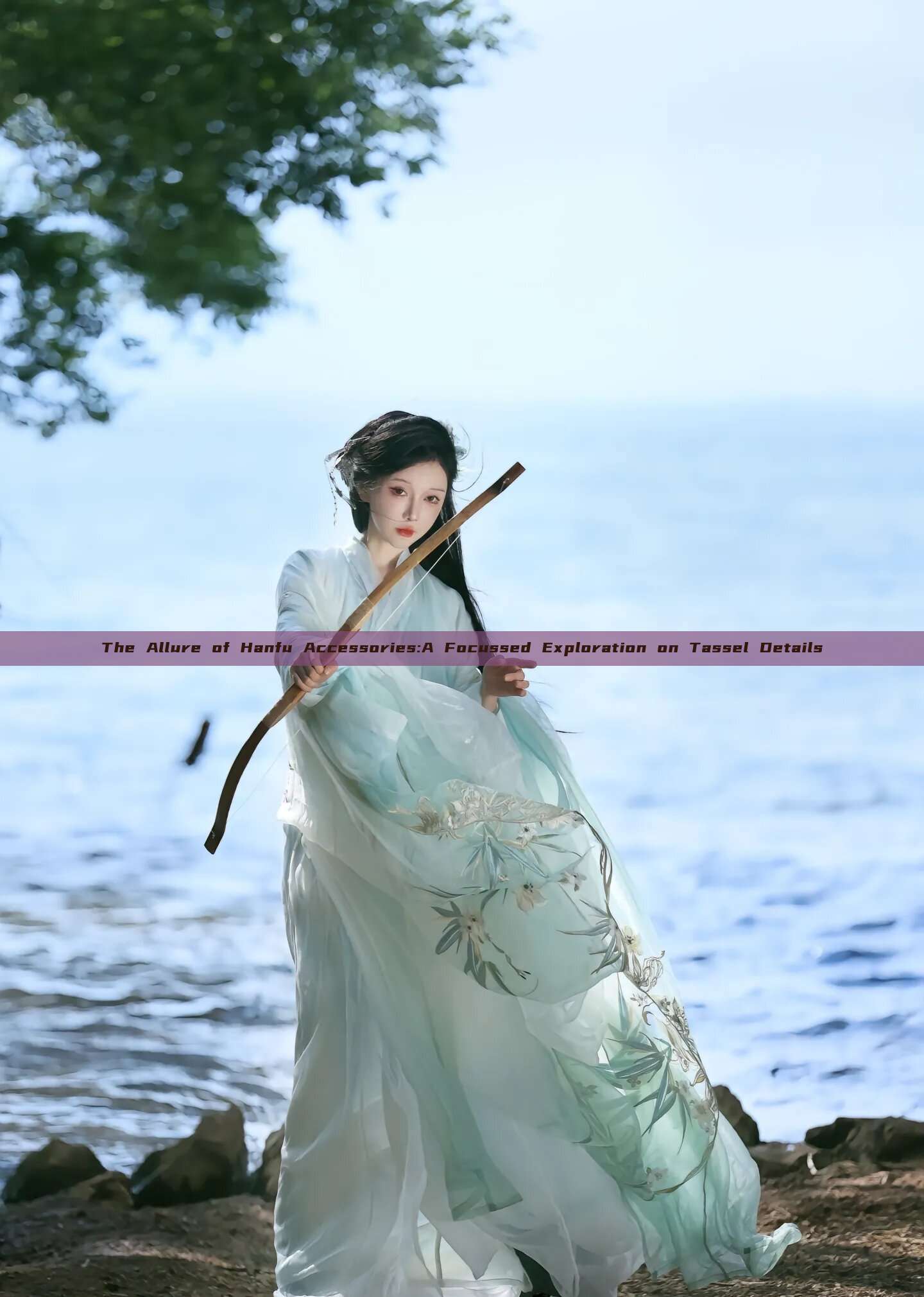 The Allure of Hanfu Accessories:A Focussed Exploration on Tassel Details The Allure of Hanfu Accessories:A Focussed Exploration on Tassel Details