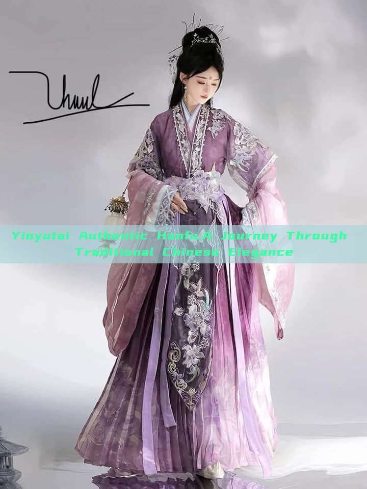 Yinyutai Authentic Hanfu:A Journey Through Traditional Chinese Elegance Yinyutai Authentic Hanfu:A Journey Through Traditional Chinese Elegance