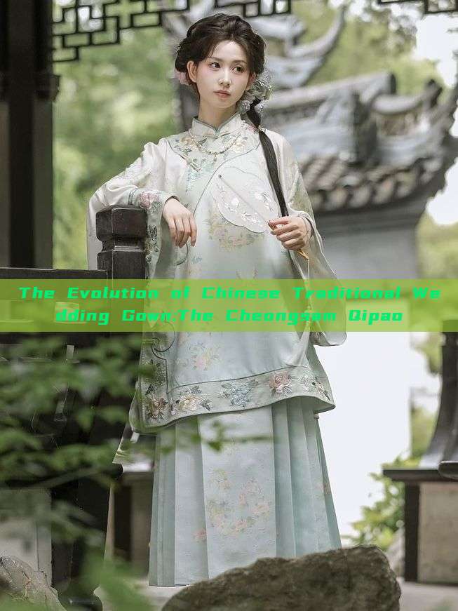 The Evolution of Chinese Traditional Wedding Gown:The Cheongsam Qipao The Evolution of Chinese Traditional Wedding Gown:The Cheongsam Qipao