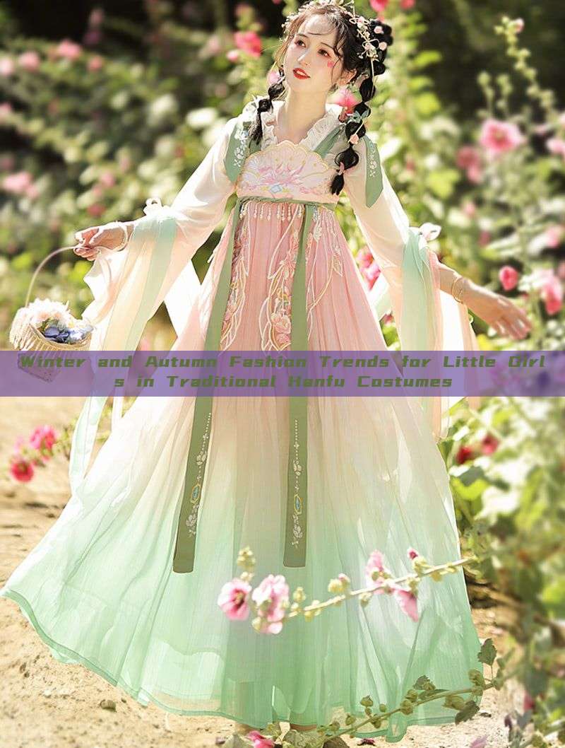 Winter and Autumn Fashion Trends for Little Girls in Traditional Hanfu Costumes Winter and Autumn Fashion Trends for Little Girls in Traditional Hanfu Costumes