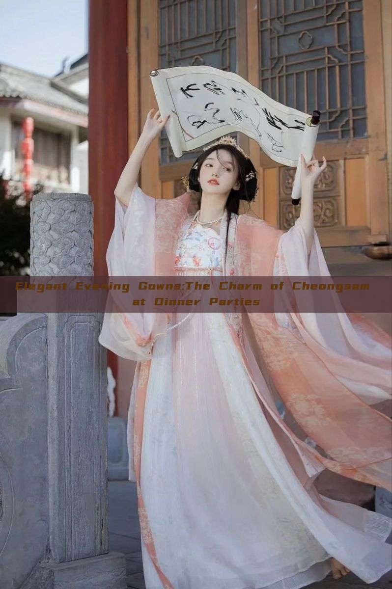 Elegant Evening Gowns:The Charm of Cheongsam at Dinner Parties Elegant Evening Gowns:The Charm of Cheongsam at Dinner Parties