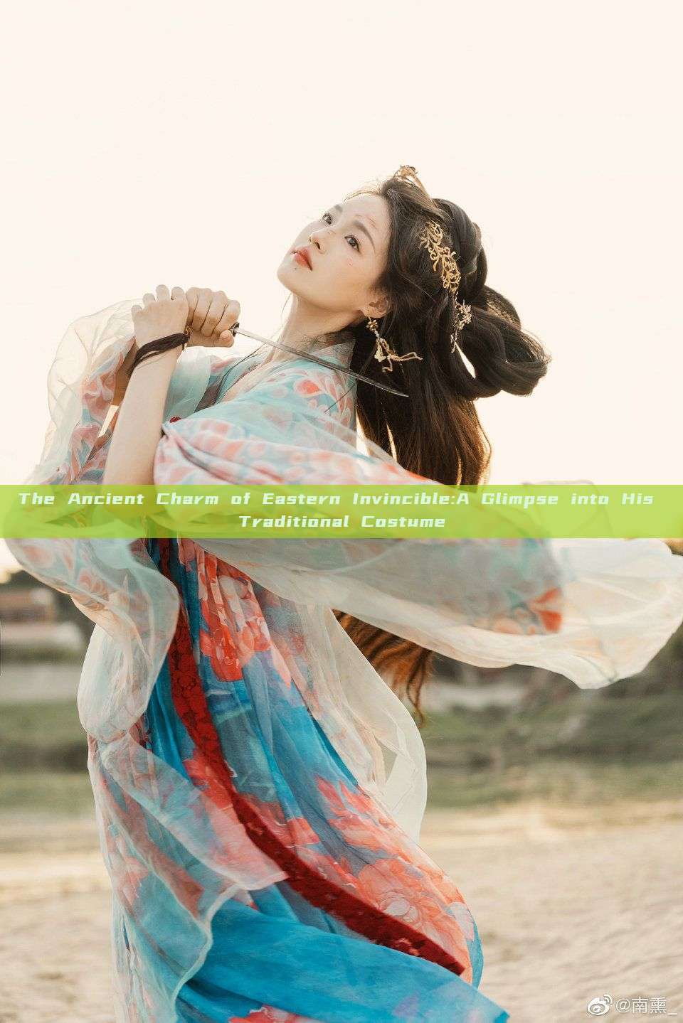 The Ancient Charm of Eastern Invincible:A Glimpse into His Traditional Costume The Ancient Charm of Eastern Invincible:A Glimpse into His Traditional Costume