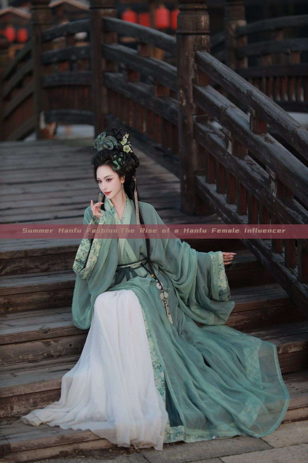 Summer Hanfu Fashion:The Rise of a Hanfu Female Influencer Summer Hanfu Fashion:The Rise of a Hanfu Female Influencer