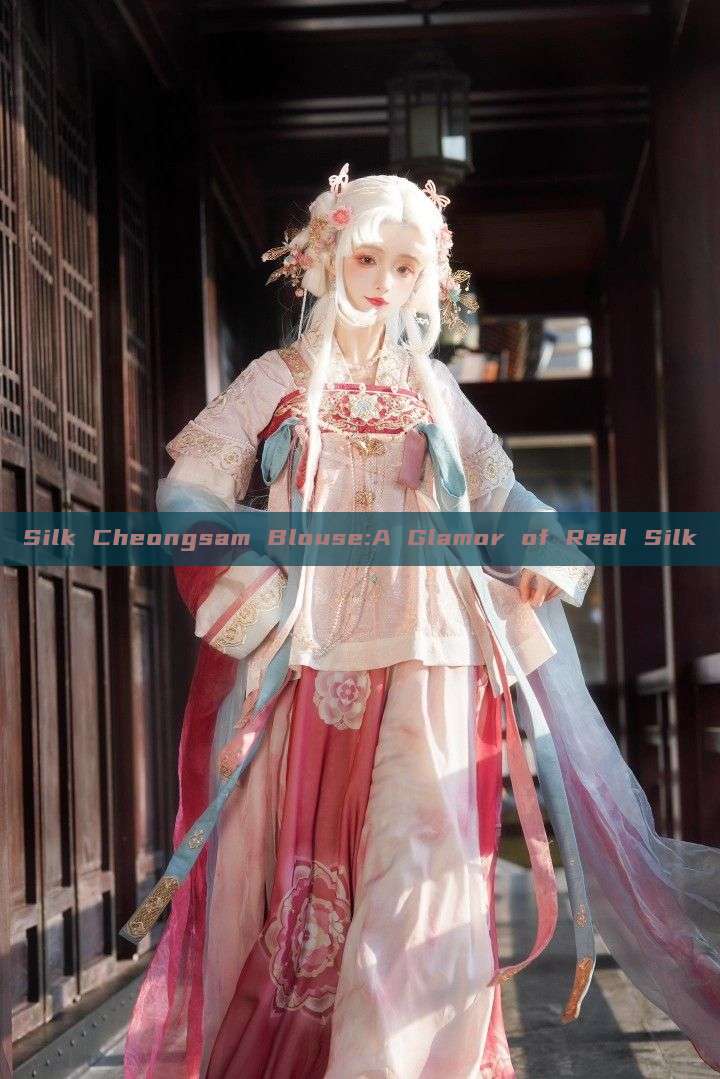 Silk Cheongsam Blouse:A Glamor of Real Silk Silk Cheongsam Blouse:A Glamor of Real Silk