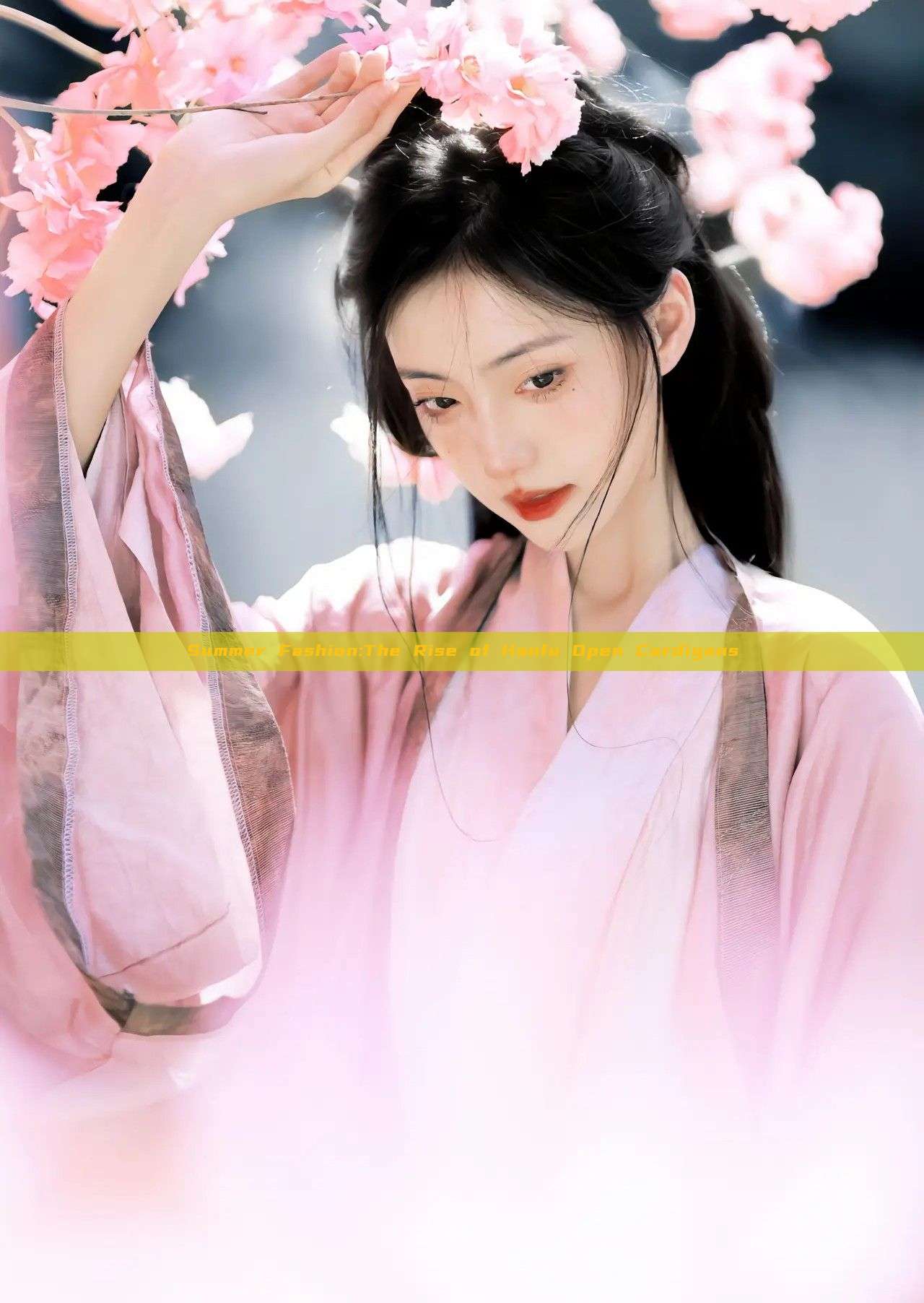 Summer Fashion:The Rise of Hanfu Open Cardigans Summer Fashion:The Rise of Hanfu Open Cardigans