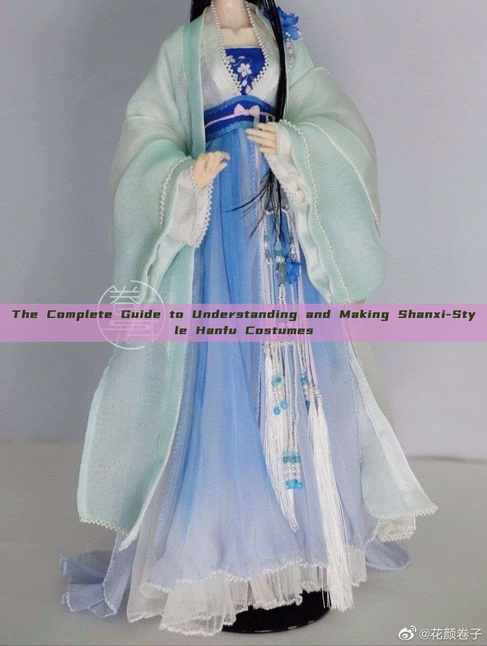 The Complete Guide to Understanding and Making Shanxi-Style Hanfu Costumes