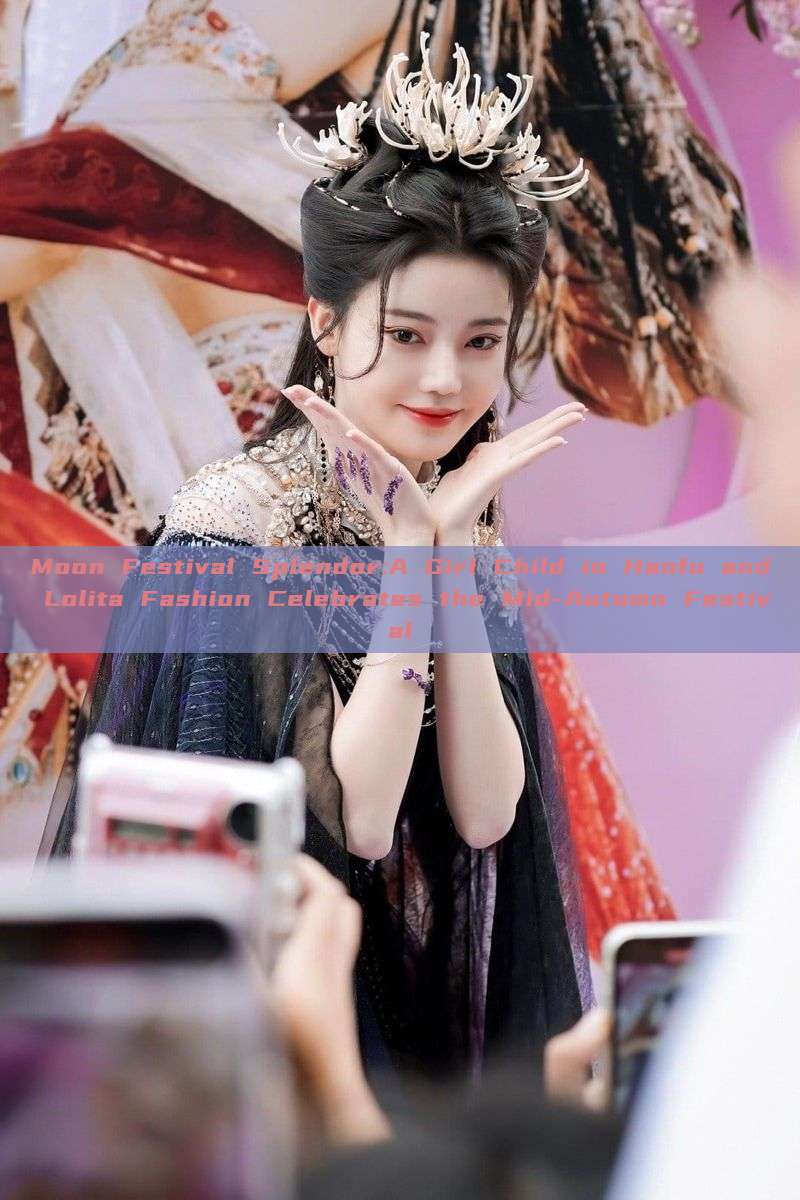 Moon Festival Splendor:A Girl Child in Hanfu and Lolita Fashion Celebrates the Mid-Autumn Festival Moon Festival Splendor:A Girl Child in Hanfu and Lolita Fashion Celebrates the Mid-Autumn Festival