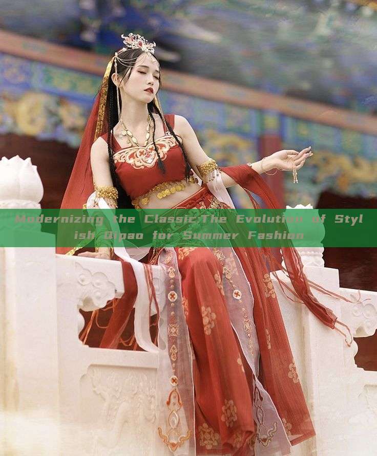 Modernizing the Classic:The Evolution of Stylish Qipao for Summer Fashion Modernizing the Classic:The Evolution of Stylish Qipao for Summer Fashion