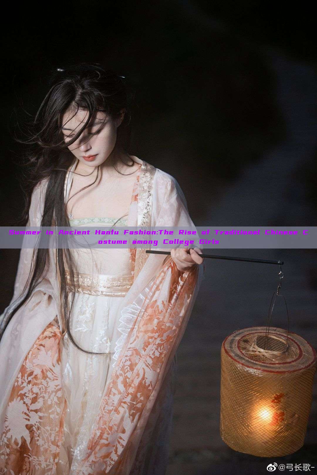 Summer in Ancient Hanfu Fashion:The Rise of Traditional Chinese Costume among College Girls Summer in Ancient Hanfu Fashion:The Rise of Traditional Chinese Costume among College Girls