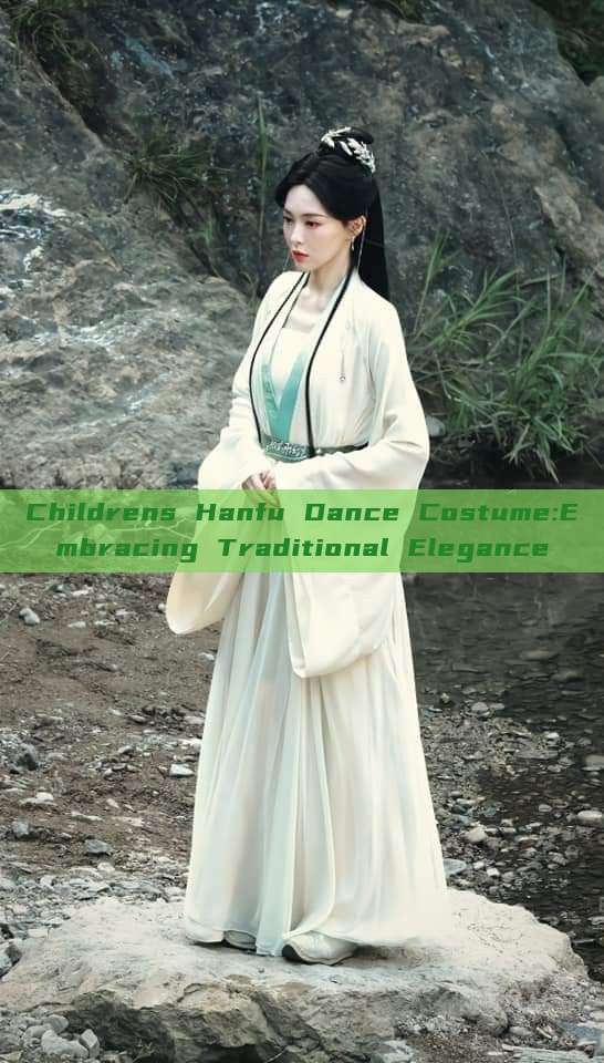 Childrens Hanfu Dance Costume:Embracing Traditional Elegance Childrens Hanfu Dance Costume:Embracing Traditional Elegance