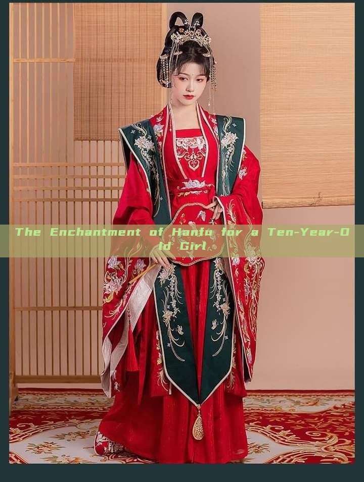 The Enchantment of Hanfu for a Ten-Year-Old Girl