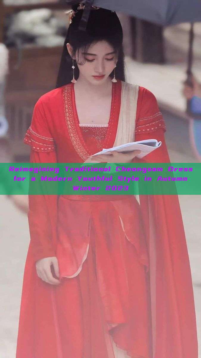 Reimagining Traditional Cheongsam Dress for a Modern Youthful Style in Autumn Winter 2023 Reimagining Traditional Cheongsam Dress for a Modern Youthful Style in Autumn Winter 2023