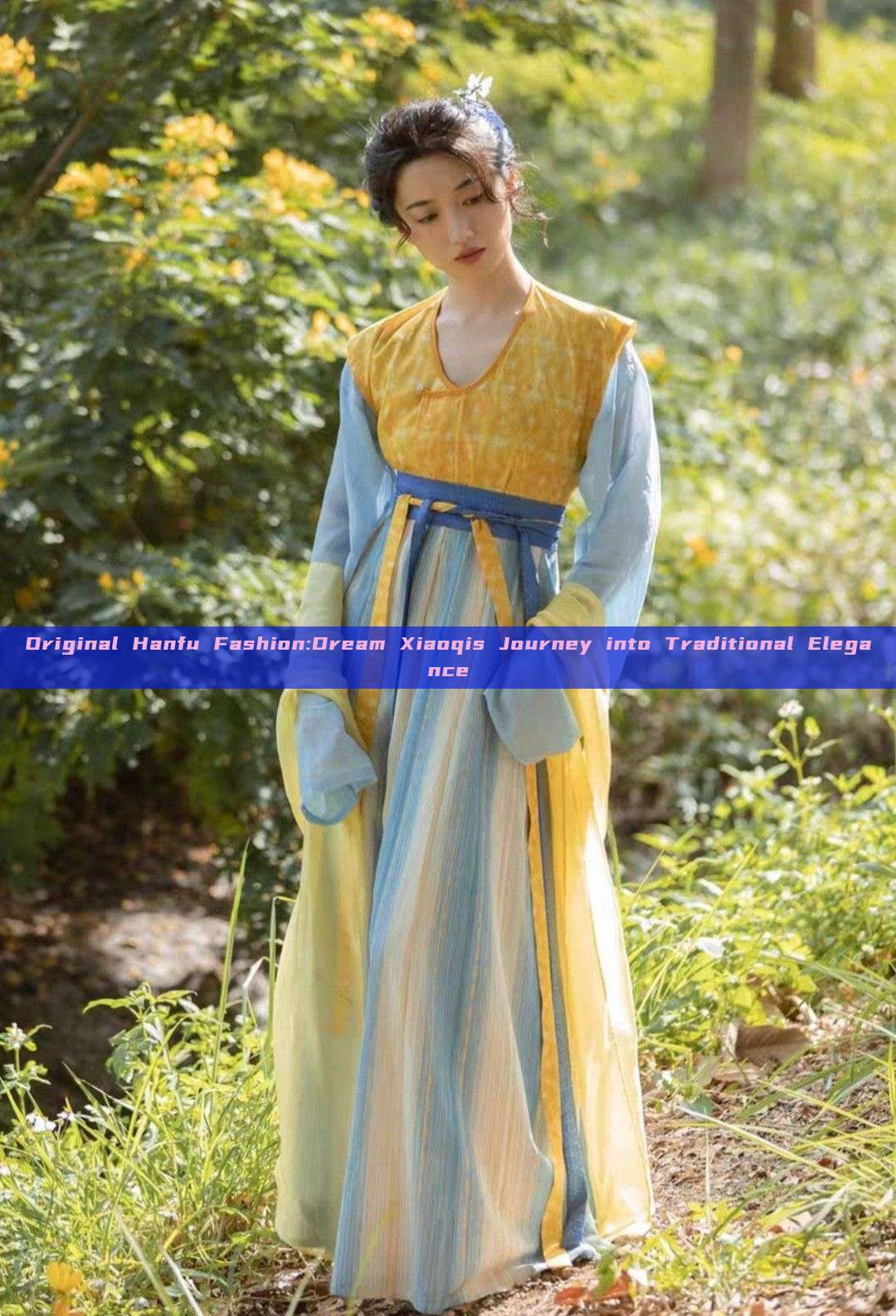 Original Hanfu Fashion:Dream Xiaoqis Journey into Traditional Elegance Original Hanfu Fashion:Dream Xiaoqis Journey into Traditional Elegance
