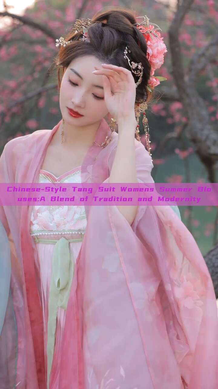 Chinese-Style Tang Suit Womens Summer Blouses:A Blend of Tradition and Modernity Chinese-Style Tang Suit Womens Summer Blouses:A Blend of Tradition and Modernity