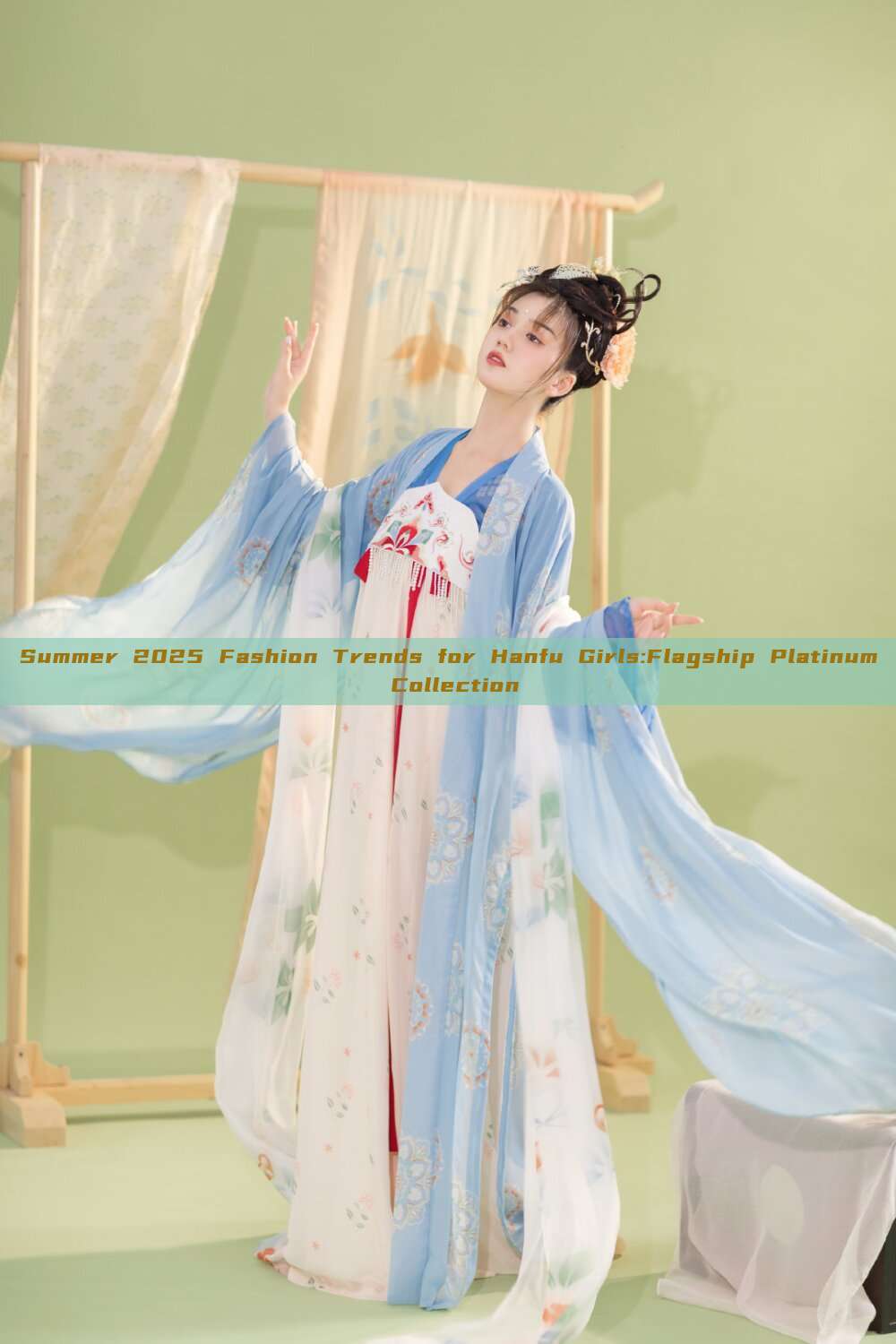 Summer 2025 Fashion Trends for Hanfu Girls:Flagship Platinum Collection Summer 2025 Fashion Trends for Hanfu Girls:Flagship Platinum Collection
