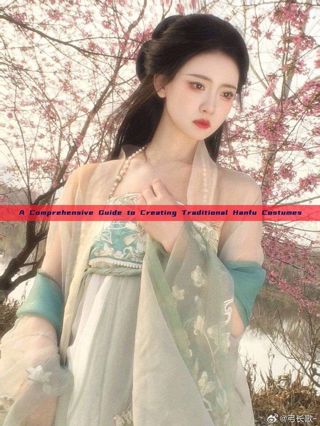 A Comprehensive Guide to Creating Traditional Hanfu Costumes A Comprehensive Guide to Creating Traditional Hanfu Costumes